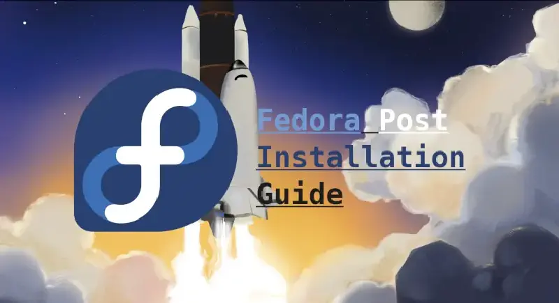 Featured image of post Fedora Workstation: Things to Do After Installation